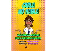 CARLA NO HABLA: UNA NOVELA GRÁfICA PARA APRENDER ESPAÑOL