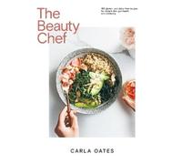 Carla Oates The Beauty Chef (Copertina rigida)