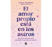 Carla Orantes El amor propio está en los astros: Una guía cósmica pa (Tascabile)