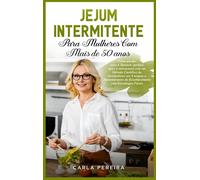 Carla Pereira Jejum Intermitente para Mulheres com Mais de 50 (Copertina rigida)