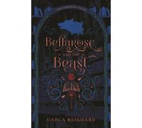 Carla Reighard Benita Thompson Bellarose and the Beast (Tascabile) Aerowyn Tales