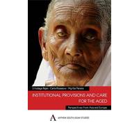 Carla Risseeuw Institutional Provisions and Care for the Aged (Tascabile)