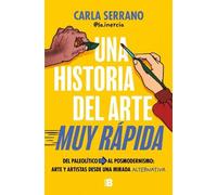 Una historia del arte muy rápida / A VERY QUICK History of Art: Del Paleolítico al posmodernismo: arte y artistas desde una mirada alternativa