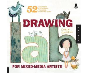 Carla Sonheim Drawing Lab for Mixed-Media Artists (Tascabile) Lab Series