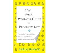 Carla Spivack The Smart Woman's Guide to Property Law (Copertina rigida)