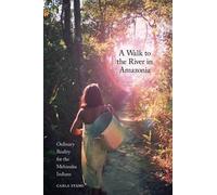 Carla Stang A Walk to the River in Amazonia (Tascabile)