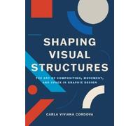 Carla Viviana Cordova Shaping Visual Structures (Tascabile)