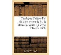Carle Delange Catalogue d'Objets d'Art Et de Curiosité de la Collect (Tascabile)