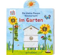 Carle Ulli und Herbert Günthe Die kleine Raupe Nimmersatt - Im Garte (Tascabile)
