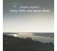 Carlebach, Neshama - Every Little Soul Must Shine