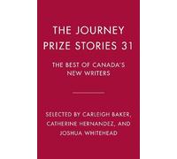 Carleigh Baker Catherine Hernandez Joshua Whi The Journey Prize Stor (Tascabile)
