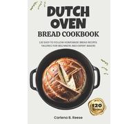 Carlena B Reese Dutch Oven Bread Cookbook (Tascabile)
