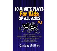 Carlene Griffith 10-Minute Plays for Kids of All Ages #2 (Tascabile)