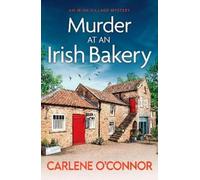 Carlene O'Connor Murder at an Irish Bakery (Tascabile) Irish Village Mystery