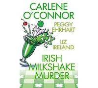Carlene O'Connor Peggy Ehrhart Irish Milkshake Murder (Copertina rigida)