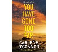 Carlene O'Connor You Have Gone Too Far (Copertina rigida)