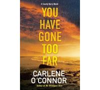 Carlene O'Connor You Have Gone Too Far (Tascabile)