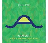 Carles Cases - Araguaia (diàlegs amb Pere Casaldàliga)