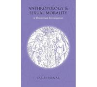 Carles Salazar Anthropology and Sexual Morality (Copertina rigida)