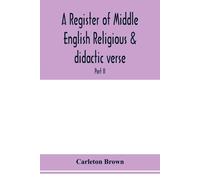 Carleton Brown A register of Middle English religious & didactic ver (Tascabile)