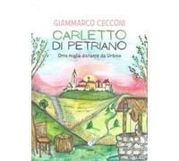 Carletto di Petriano. Otto miglia distante da Urbino
