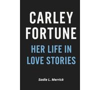 Carley Fortune: Her Life in Love Stories
