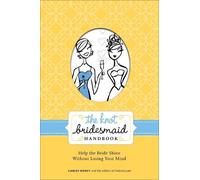 Carley Roney The Knot Bridesmaid Handbook (Tascabile)
