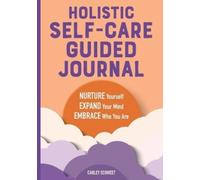 Carley Schweet Holistic Self-Care Guided Journal (Tascabile)