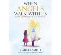 Carley Smith When Angels Walk With Us (Tascabile)
