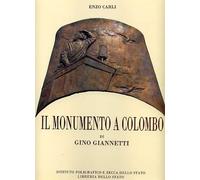 Carli,Enzo. - Il Monumento a Colombo di Gino Giannetti.