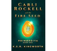 Carli Rockell and the Fire Seed