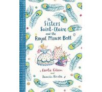 Carlie Gibson The Sisters Saint-Claire and the Royal Mouse Ba (Copertina rigida)