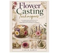 Carlie Karle Flower Casting Techniques (Tascabile)