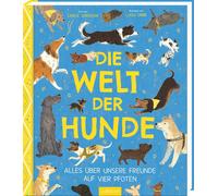Carlie Sorosiak Die Welt der Hunde: Alles über unsere Freunde (Copertina rigida)
