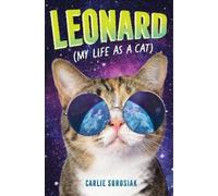 Carlie Sorosiak Leonard (My Life as a Cat) (Copertina rigida)