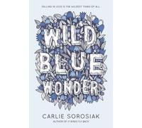Carlie Sorosiak Wild Blue Wonder (Copertina rigida)