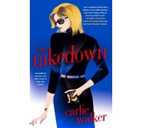 Carlie Walker The Takedown (Tascabile)
