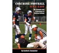 Carlin B Carpenter Coaching Football Ain't Easy (Tascabile)