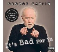 Carlin, George - It's Bad For Ya