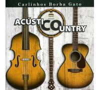 Carlinhos Borba Gato - Acustico: Country