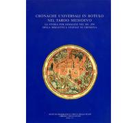 Carlino,Laura. - Cronache Universali in rotulo nel Tardo Medioevo. La storia per