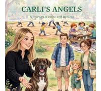 Carli's Angels: A Journey of Hope and Dreams