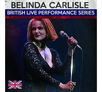 Carlisle, Belinda - Bristish Live Performance Series