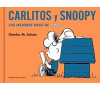 Carlitos y Snoopy. Las mejores tiras de Peanuts / Charlie Brown and Snoopy. The Best Peanuts Comic Strips: The Best Peanuts Comic Strips
