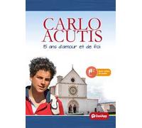Carlo Acutis. 15 ans d'amour et de foi