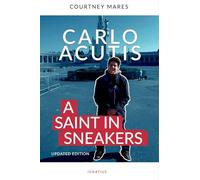 Carlo Acutis: A Saint in Sneakers