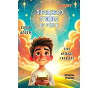 Carlo Acutis and Pier Giorgio Frassati: Superhero Stories of Faith. Volume 4