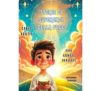 Carlo Acutis e PierGiorgio Frassati: Storie di supereroi della fede. L'influencer di Dio e il giovane che scalava le montagne per essere più vicino a Dio. Volume 4