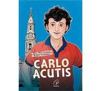 Carlo Acutis. Ediz. illustrata