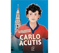 Carlo Acutis. Ediz. illustrata